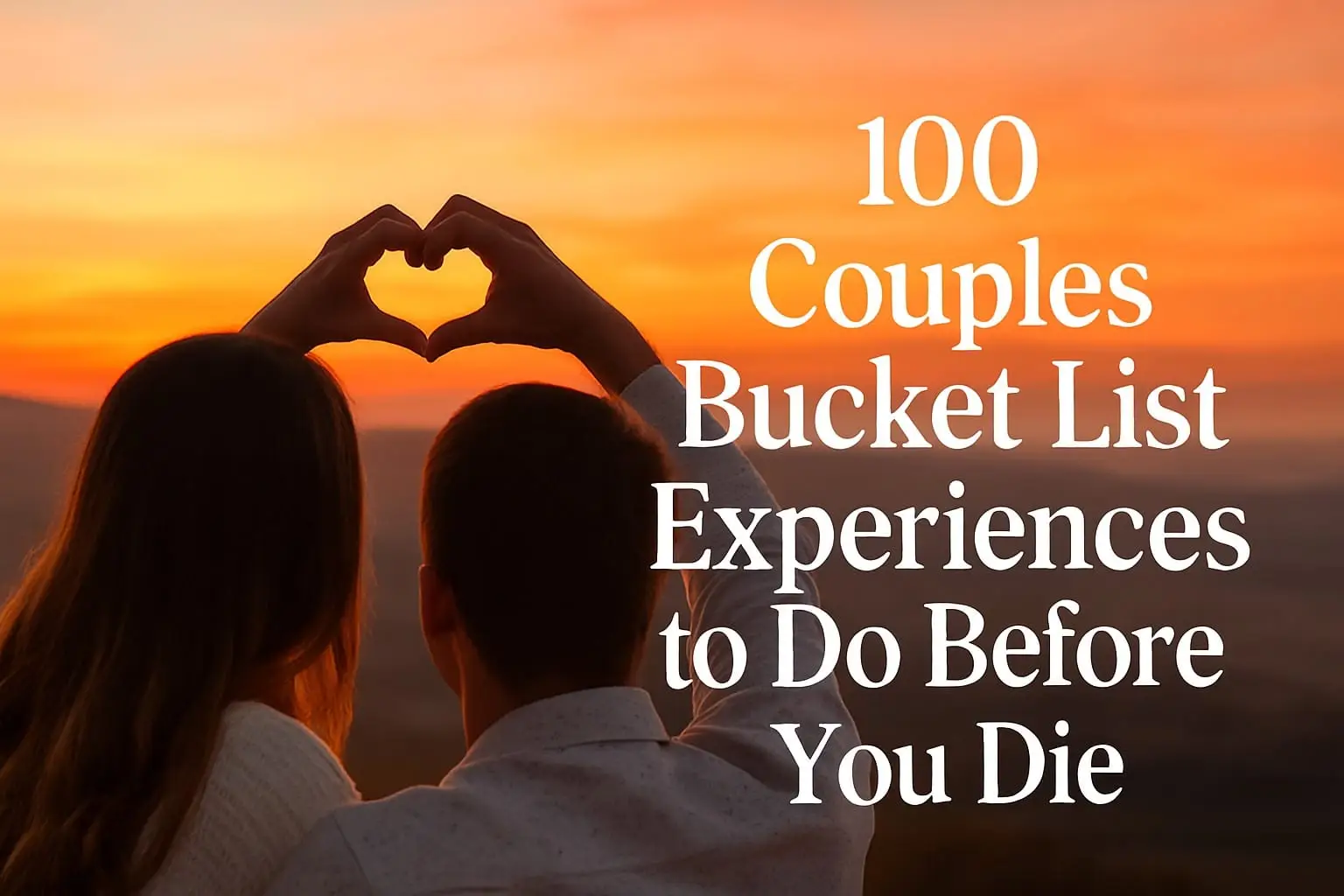 100 Couples Bucket List Experiences